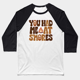 You Had Me At S'mores Baseball T-Shirt